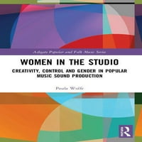 Ashgate népszerű és népzene: nők a stúdióban: kreativitás, kontroll és nemek a népszerű zenében hangtermelés
