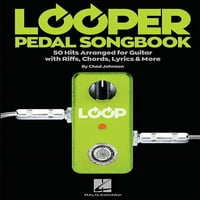 Looper Pedal Songbook : gitárra rendezett slágerek riffekkel, akkordok , dalszöveg & több